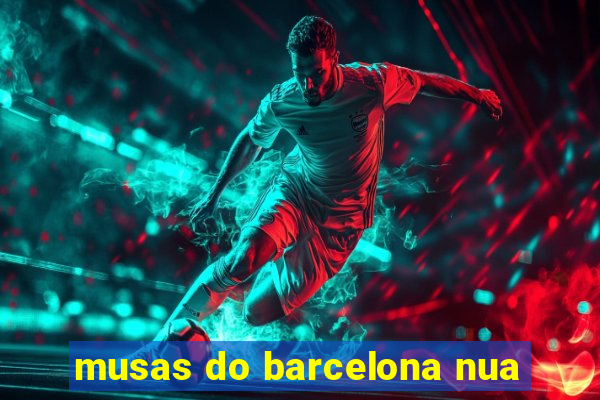 musas do barcelona nua